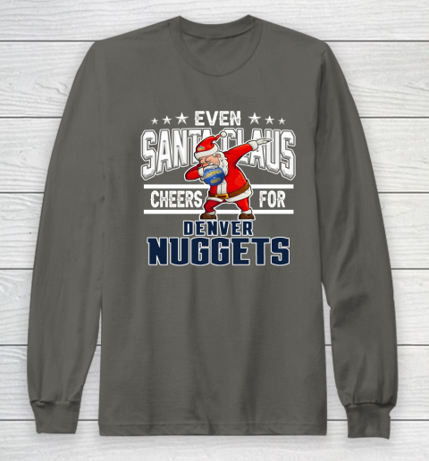 Denver Nuggets Even Santa Claus Cheers For Christmas NBA Long Sleeve T-Shirt 5
