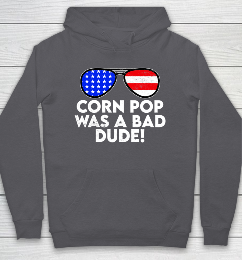 Corn Pop Was A Bad Dude  Joe Biden Parody Hoodie 4