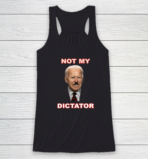PedoHitler Not My Dictator Funny Joe Biden Racerback Tank