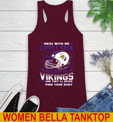 NFL Football Minnesota Vikings Mess With Me I Fight Back Mess With My Team And They'll Never Find Your Body Shirt Racerback Tank 2