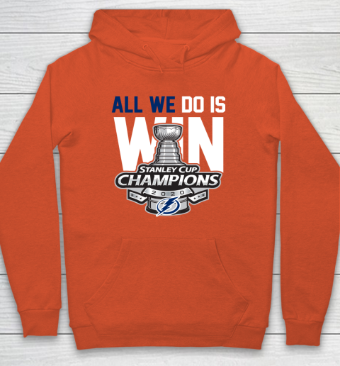 Tampa Bay Lightning Stanley Cup Champions All We Do Is Win Hoodie 3