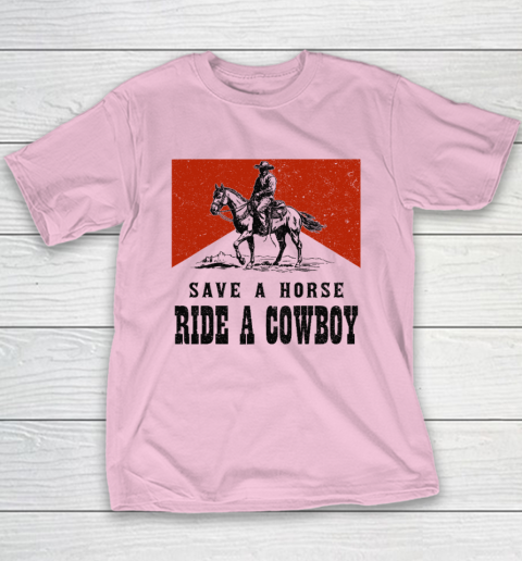 Save A Horse Ride A Cowboy Youth T-Shirt 6