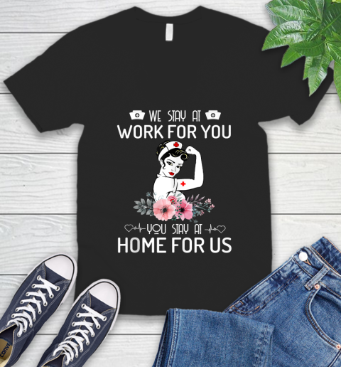 Nurse Shirt We Stay At Work For You Please Stay At Home For Us Paramedic Shirt V-Neck T-Shirt