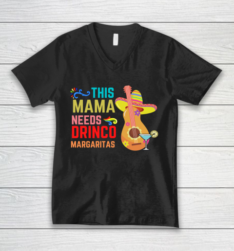 This Mamacita Needs drink Cinco De Mayo V-Neck T-Shirt