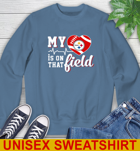 NFL My Heart Is On That Field Football Sports Pittsburgh Steelers Sweatshirt 10