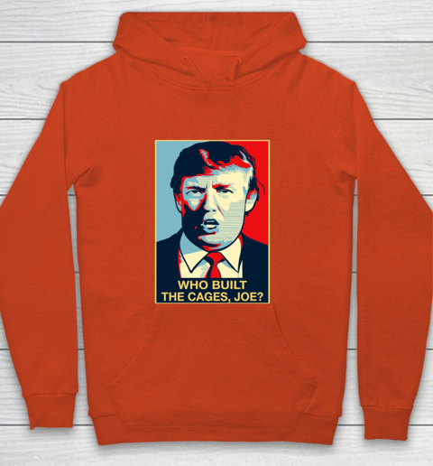 Trump Who Built The Cages Joe Youth Hoodie 3