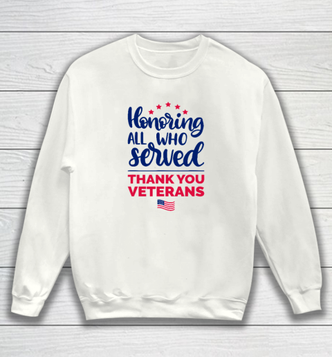 Honoring All Who Served Thank You Veterans Day Sweatshirt
