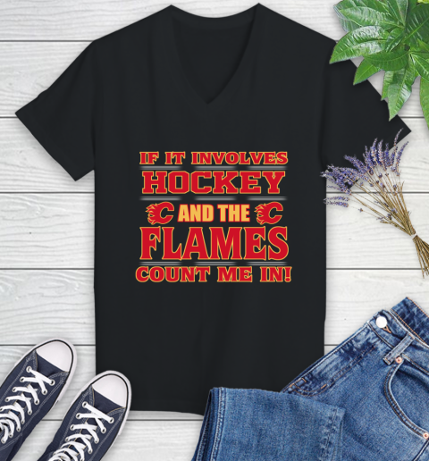 NHL If It Involves Hockey And The Calgary Flames Count Me In Sports Women's V-Neck T-Shirt 2