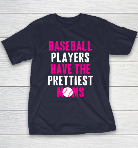 Baseball Players Have The Prettiest Moms Youth T-Shirt 2