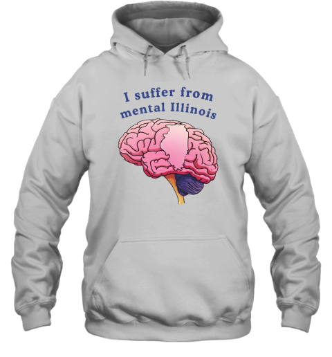 Lucca International I Suffer From Mental Illinois Hoodie