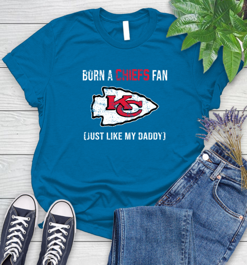 NFL Kansas City Chiefs Football Loyal Fan Just Like My Daddy Shirt Women's T-Shirt 8