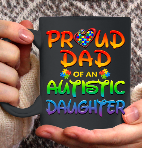 Proud Dad Of Autistic Daughter Autism Awareness Ceramic Mug 11oz
