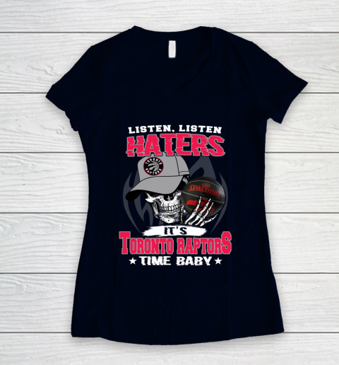 Listen Haters It is RAPTORS Time Baby NBA Women's V-Neck T-Shirt 2