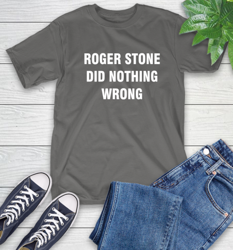 Roger Stone Did Nothing Wrong T-Shirt 10