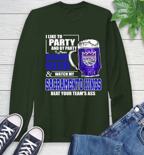 NBA Drink Beer and Watch My Sacramento Kings Beat Your Team's Ass Basketball Long Sleeve T-Shirt 7