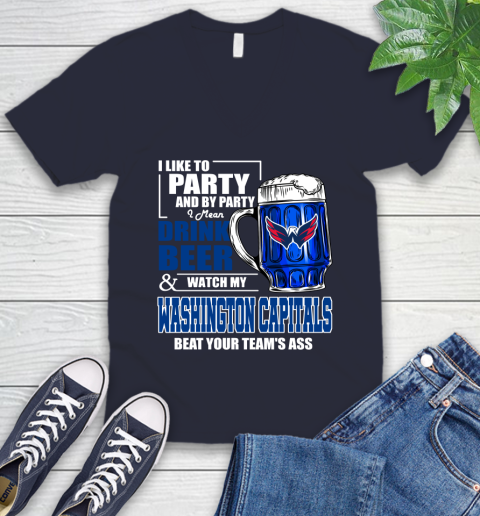 NHL I Like To Party And By Party I Mean Drink Beer And Watch My Washington Capitals Beat Your Team's Ass Hockey V-Neck T-Shirt 2