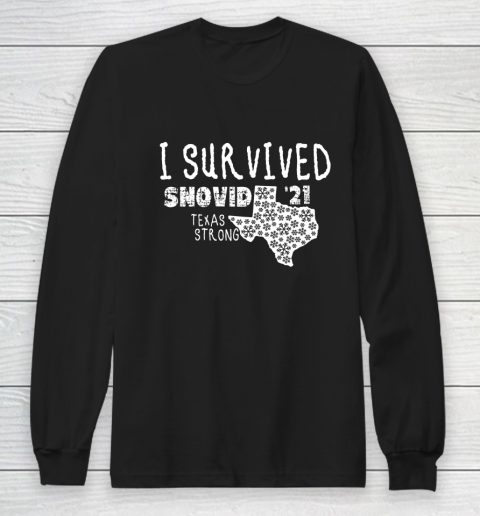 I Survived Snovid 21 Winter 2021 Texas Strong Long Sleeve T-Shirt