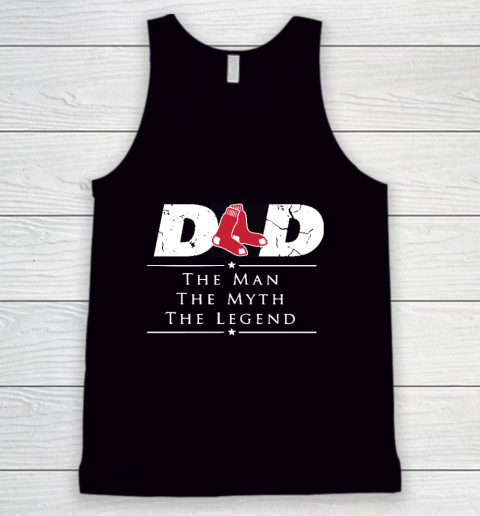 Boston Red Sox MLB Baseball Dad The Man The Myth The Legend Tank Top