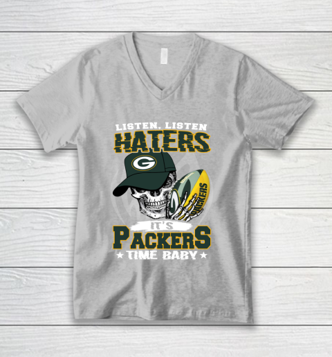 Listen Haters It is PACKERS Time Baby NFL V-Neck T-Shirt 3