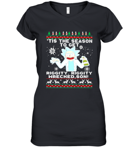 Tis The Season To Get Riggity Wrecked Son Rick And Morty Women's V-Neck T-Shirt