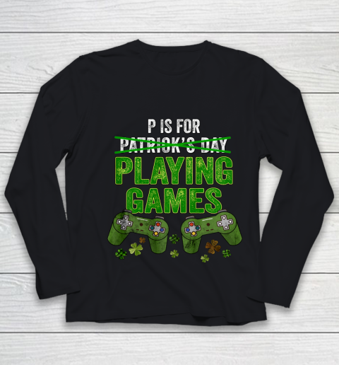P Is For Playing Games Boys St Patricks Day Funny Gamer Youth Long Sleeve