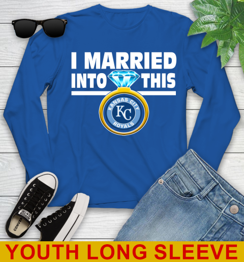 Kansas City Royals MLB Baseball I Married Into This My Team Sports Youth Long Sleeve 10