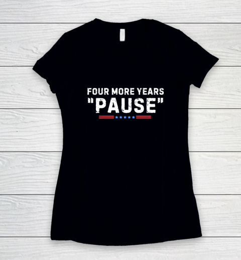 Four More Years Pause Women's V-Neck T-Shirt
