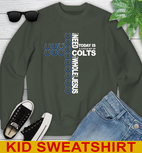 NFL All I Need Today Is A Little Bit Of Indianapolis Colts Cross Shirt Youth Sweatshirt 8