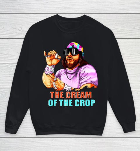 Macho Man T Shirt SAVAGE CREAM OF THE CROP Youth Sweatshirt