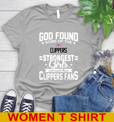LA Clippers NBA Basketball God Found Some Of The Strongest Girls Adoring Fans Women's T-Shirt - Image 6