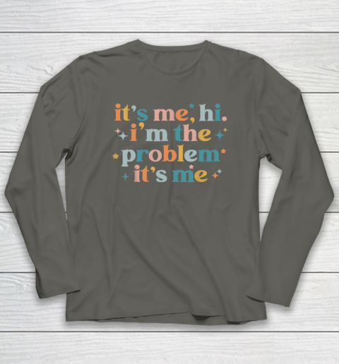 It's Me, Hi, I'm The Problem It's Me Groovy Funny Vintage Long Sleeve T-Shirt 4
