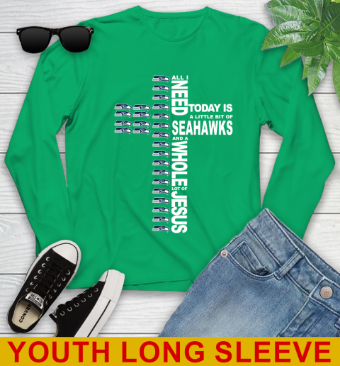 NFL All I Need Today Is A Little Bit Of Seattle Seahawks Cross Shirt Youth Long Sleeve 7