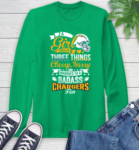 San Diego Chargers NFL Football A Girl Should Be Three Things Classy Sassy And A Be Badass Fan Long Sleeve T-Shirt 8