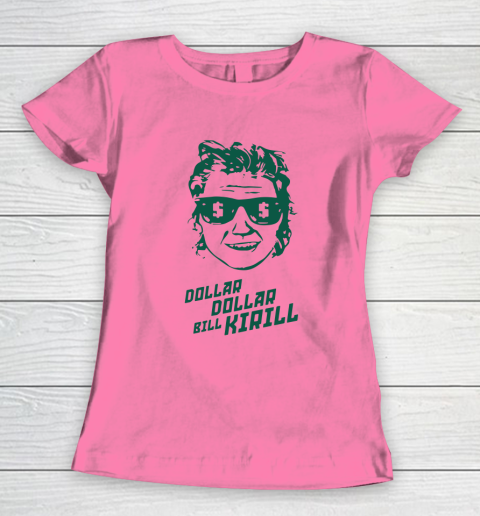 Dollar Dollar Bill Kirill Women's T-Shirt 9