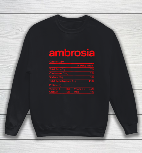 Ambrosia Nutrition Facts Funny Thanksgiving Christmas Food Sweatshirt