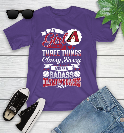 Arizona Diamondbacks MLB Baseball A Girl Should Be Three Things Classy Sassy And A Be Badass Fan Youth T-Shirt 3