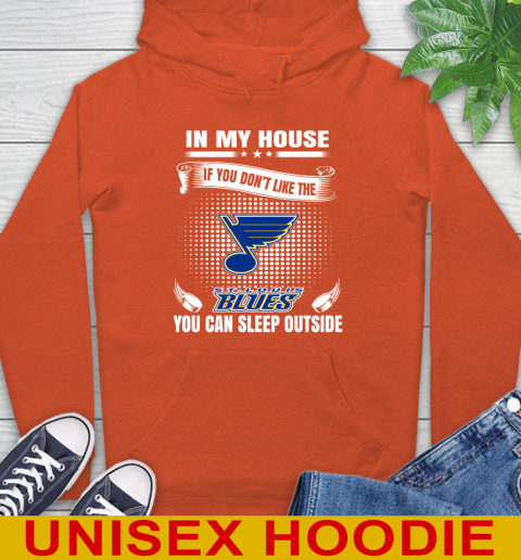 St.Louis Blues NHL Hockey In My House If You Don't Like The Blues You Can Sleep Outside Shirt Hoodie 4