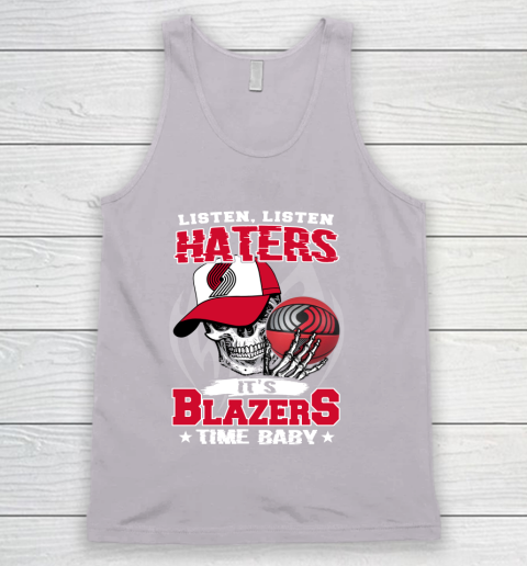Listen Haters It is BLAZERS Time Baby NBA Tank Top 3