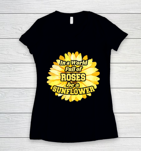 Autism Awareness In A World Full Of Roses Be A Sunflower Women's V-Neck T-Shirt