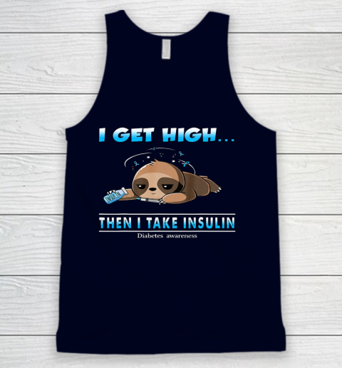 Sloth I Get High Then I Take Insulin Diabetes Awareness Tank Top 2