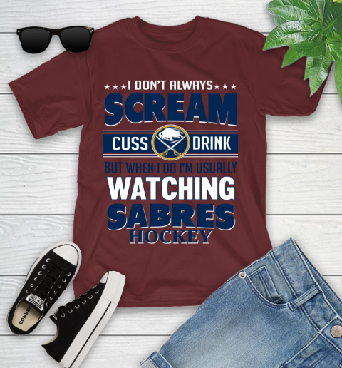 Buffalo Sabres NHL Hockey I Scream Cuss Drink When I'm Watching My Team Youth T-Shirt 14