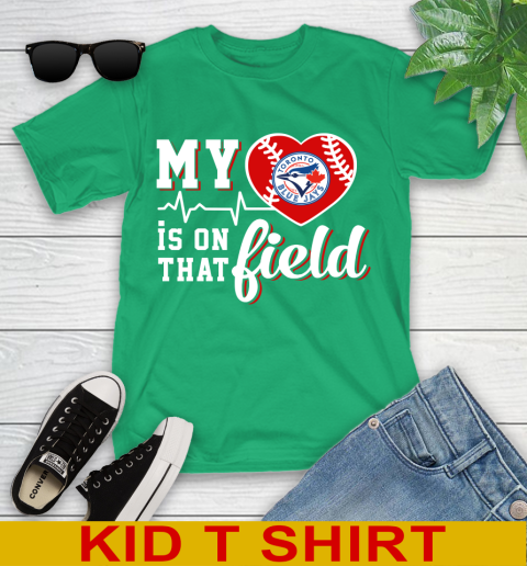 MLB My Heart Is On That Field Baseball Sports Toronto Blue Jays Youth T-Shirt 7