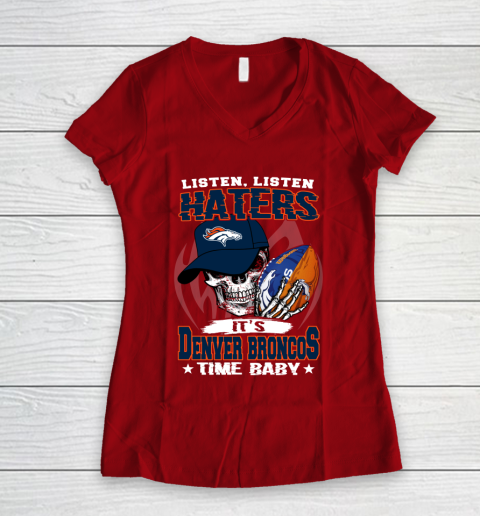 Listen Haters It is BRONCOS Time Baby NFL Women's V-Neck T-Shirt 8