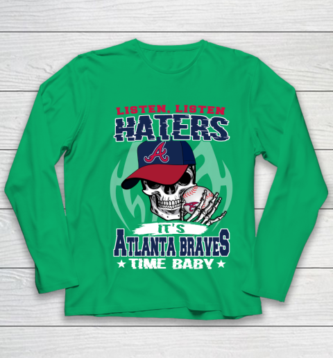 Listen Haters It is BRAVES Time Baby MLB Youth Long Sleeve 4