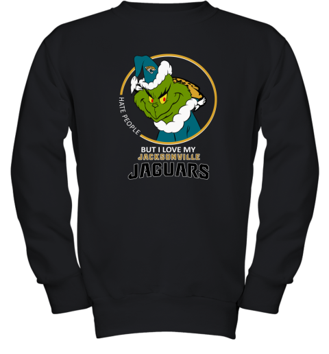 I Hate People But I Love My Jacksonville Jaguars Grinch NFL Youth Sweatshirt