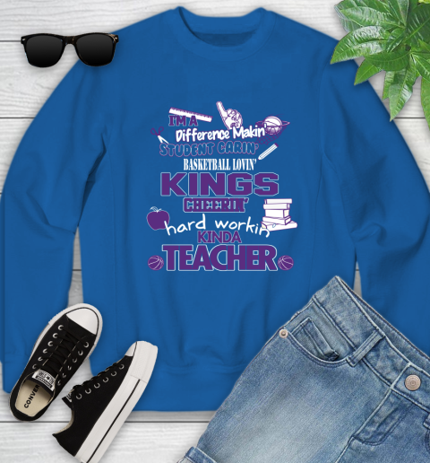 Sacramento Kings NBA I'm A Difference Making Student Caring Basketball Loving Kinda Teacher Youth Sweatshirt 7