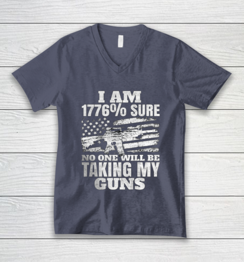 US Flag I m 1776 Sure No One Will Be Taking My Guns V-Neck T-Shirt 7