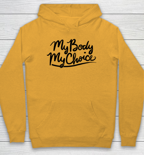 Pro Choice Shirt My Body My Choice Hoodie 2