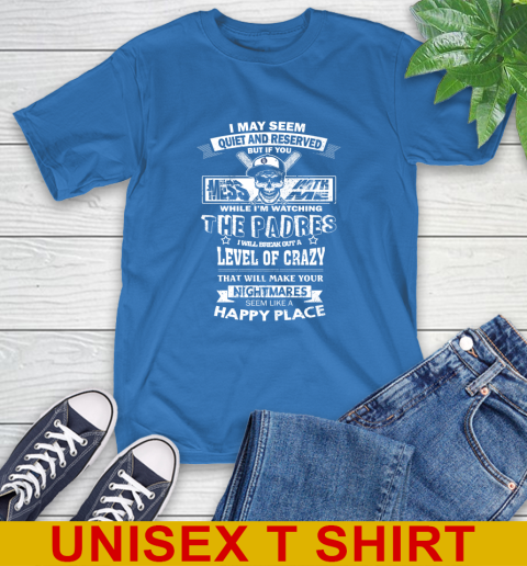 San Diego Padres MLB Baseball If You Mess With Me While I'm Watching My Team T-Shirt 11