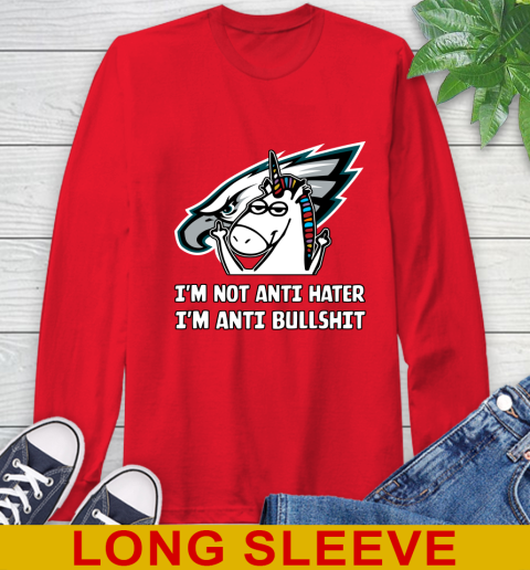 Philadelphia Eagles NFL Football Unicorn I'm Not Anti Hater I'm Anti Bullshit Long Sleeve T-Shirt 10